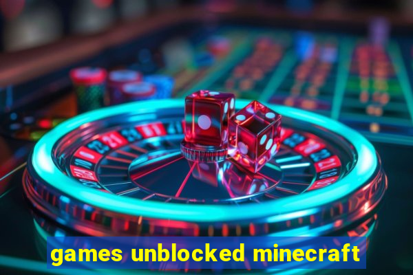 games unblocked minecraft